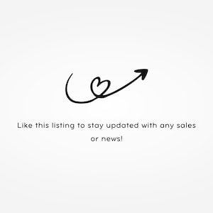 May include: A black and white illustration of a heart with an arrow pointing upwards. The text below reads "Like this listing to stay updated with any sales or news!"