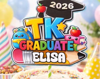 TK Graduation Cake Topper, Transitional Kindergarten Graduate, TK Grad, Preschool Graduation Decor, Kinder Grad Party, Custom Name Topper