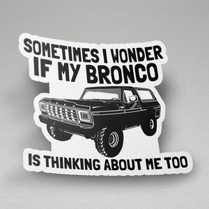 Bronco, Bronco Sticker, Funny Sticker, Vinyl Sticker, Classic, Bronco Enthusiasts, Bronco Gift Idea, Bronco Gift, Bronco Holiday Gift