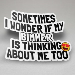 Bimmer Sticker, Beemer Sticker, Bimmer Funny Sticker, Bimmer Gift Idea, Bimmer Birthday Gift, Beemer M3, M4, M5, i8, BMW Z4, M8, Beemer Gift