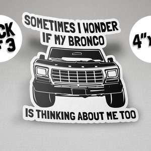 Bronco Sticker, Pack of 3, 4&quot;x4&quot;, Classic Bronco, Bronco Decal, Bronco Gift, Bronco Enthusiasts, Bronco Gift Ideas, Bronco Birthday Gift