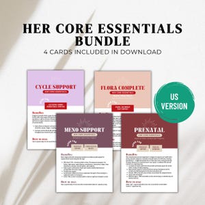 May include: A bundle of four cards titled "HER CORE ESSENTIALS BUNDLE". The cards are labeled "Cycle Support", "Flora Complete", "Meno Support", and "Prenatal". A green circle with "US VERSION" is on the right.
