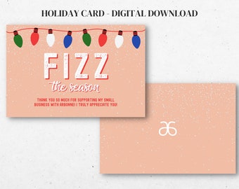 May include: A digital download of a holiday card with a pink background and white snowflakes. The card features a string of Christmas lights with red, green, blue, and white bulbs. The text "FIZZ the season" is written in white with a red outline. The text "THANK YOU SO MUCH FOR SUPPORTING MY SMALL BUSINESS WITH ARBONNE! I TRULY APPRECIATE YOU!" is written in black. The card also features a small white logo of a stylized "a" with a circle around it.