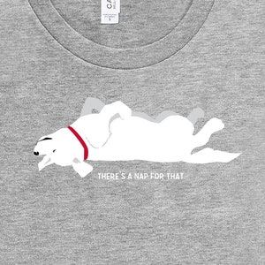 theres a nap for that Great Pyrenees tshirt, dog lover gifts for dog mom, funny dog shirt for dog dad, sarcastic graphic dog tee for women