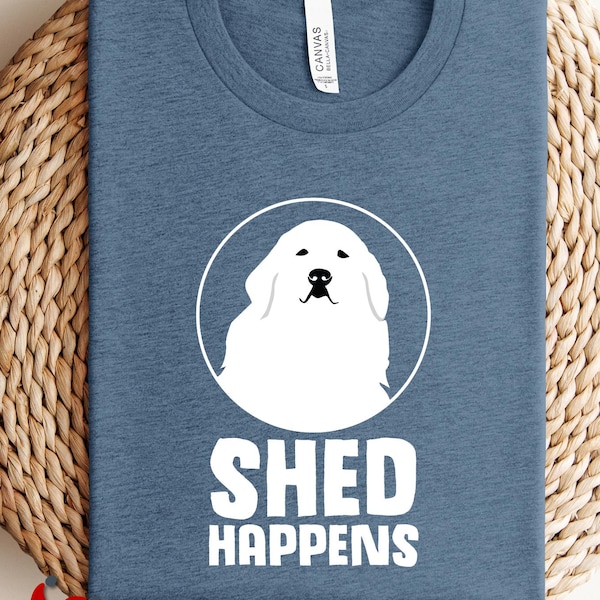 Funny Great Pyrenees T-Shirt: "Shed Happens" - Humorous Dog Hair Saying for Pet Parents