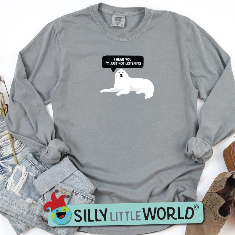 K&ouml;nnte beinhalten: Ein graues Langarmshirt mit einem wei&szlig;en Hund und einer Sprechblase, auf der steht "Ich h&ouml;re dich, ich h&ouml;re einfach nicht zu".