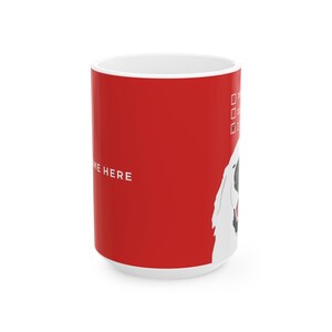 May include: White ceramic mug with a red background and a white dog silhouette. The text "NAME HERE" is printed in white on the mug.