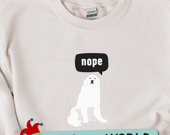 Great Pyrenees Sweatshirt, Funny Dog "NOPE" Design, Unisex Fit