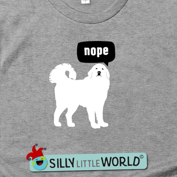 Great Pyrenees tshirt, sarcastic tee 'nope', funny dog gifts for their human, best seller
