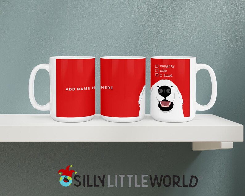 May include: Three white ceramic mugs with red and white designs. The mug on the left has the text "ADD NAME HERE". The mug in the middle has the text "HERE". The mug on the right has a white dog with black eyes and nose, and the text "naughty, nice, I tried".