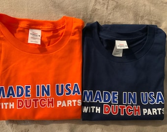 Camiseta holandesa - "Hecha en EE. UU. con piezas holandesas"