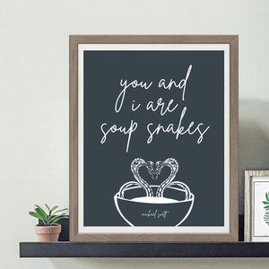 Michael Scott Quote, You and I are Soup Snakes, Wall Art, The Office Art Print, The Office Funny Print - Four (4) Sizes - INSTANT DOWNLOAD