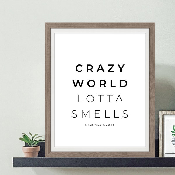 Michael Scott Quote, Crazy World Lotta Smells, The Office Print, The Office Art, The Office Quotes - Four (4) Sizes - INSTANT DOWNLOAD