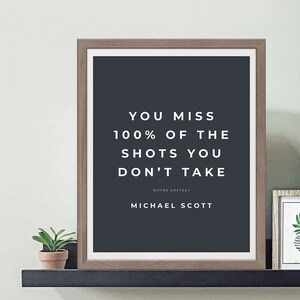 Michael Scott, Wayne Gretzky, You Miss 100% of the Shots You Don't Take, The Office Funny Print - Four (4) Sizes - INSTANT DOWNLOAD
