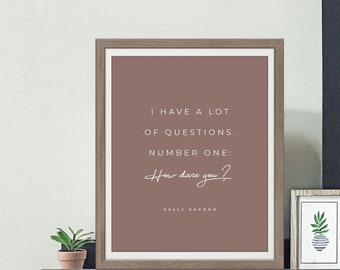 Kelly Kapoor, The Office, Question One: How Dare You, The Office Art Print, The Office Funny Print - Four (4) Sizes - INSTANT DOWNLOAD