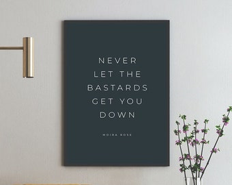 Digital Download Schitt's Creek Moira Rose never Let the Bastards Get ...