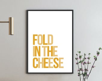 Fold in the Cheese Print, Moira Rose Quote, Schitt's Creek Art (Digital Download)