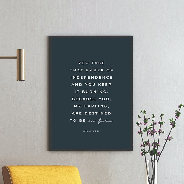 Moira Rose Quote, You, My Darling Are Destined to Be On Fire, Schitt's Creek Art, Schitt's Creek Quotes - Four (4) Sizes - INSTANT DOWNLOAD