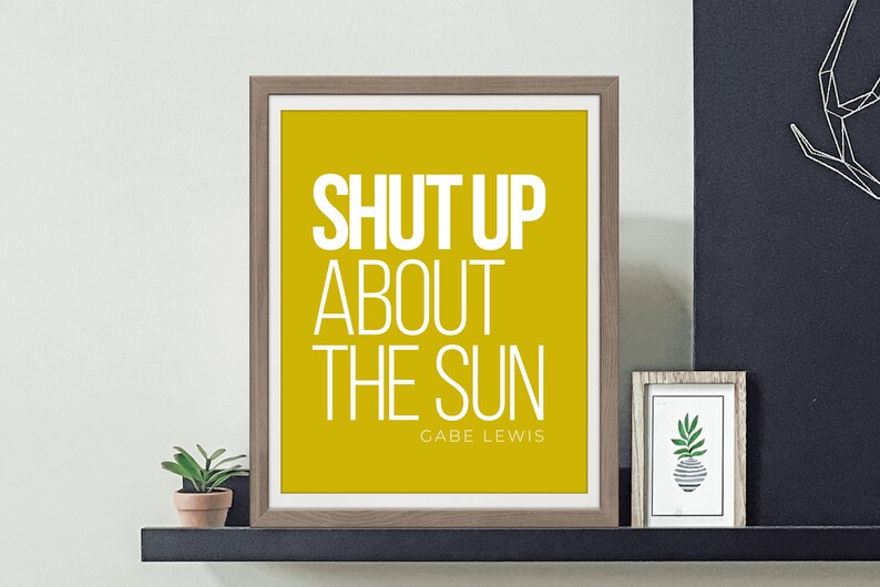 Gabe Shut Up About The Sun