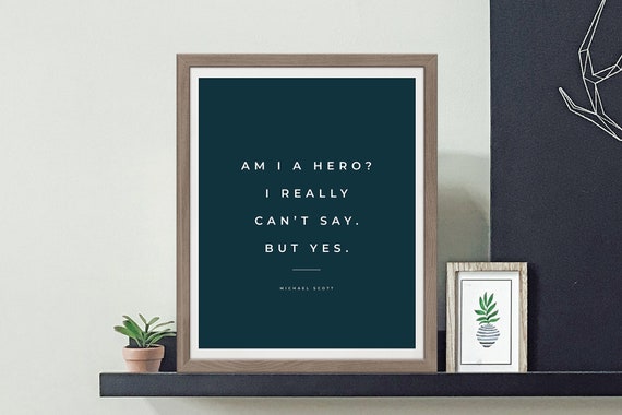 Michael Scott Am I A Hero Yes Wall Art Funny Quote the - Etsy Michael Scott Am I A Hero Yes Wall Art Funny Quote the - Etsy