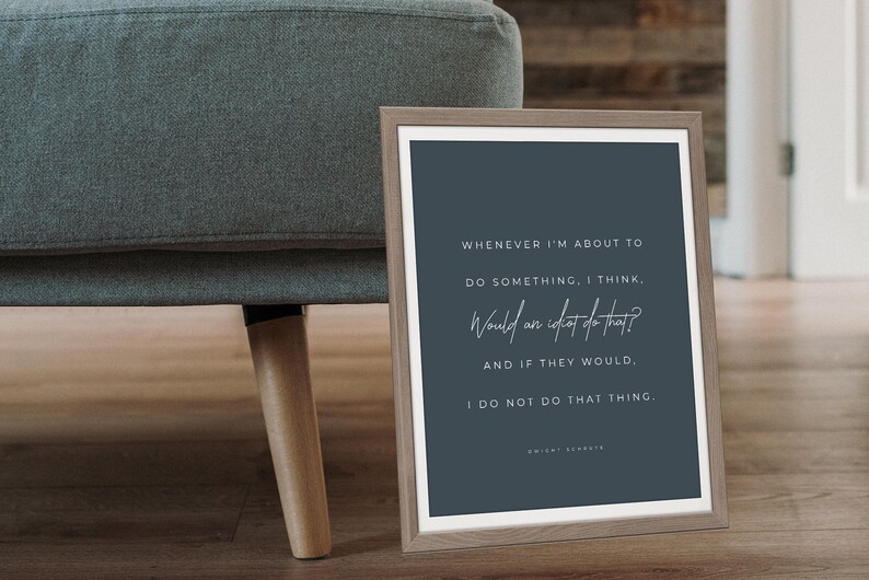 Dwight Schrute Quote, Would An Idiot Do That, The Office Print, Dwight Schrute Print, The Office Quotes Four 4 Sizes INSTANT DOWNLOAD image 2