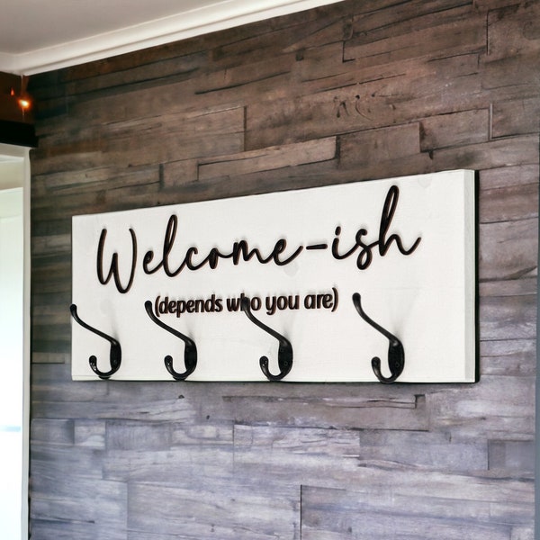 Welcome-ish Depends Who You Are Coat Rack Wall Mount w 3D Raised Lettering w Hooks | Coat Hanger | Wedding Gift | Rustic Housewarming Gift