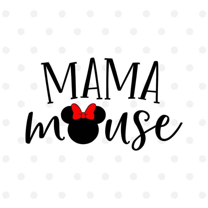 Download Mama Mouse SVG Disney Svg Disney Vacation Svg Cut File for ...