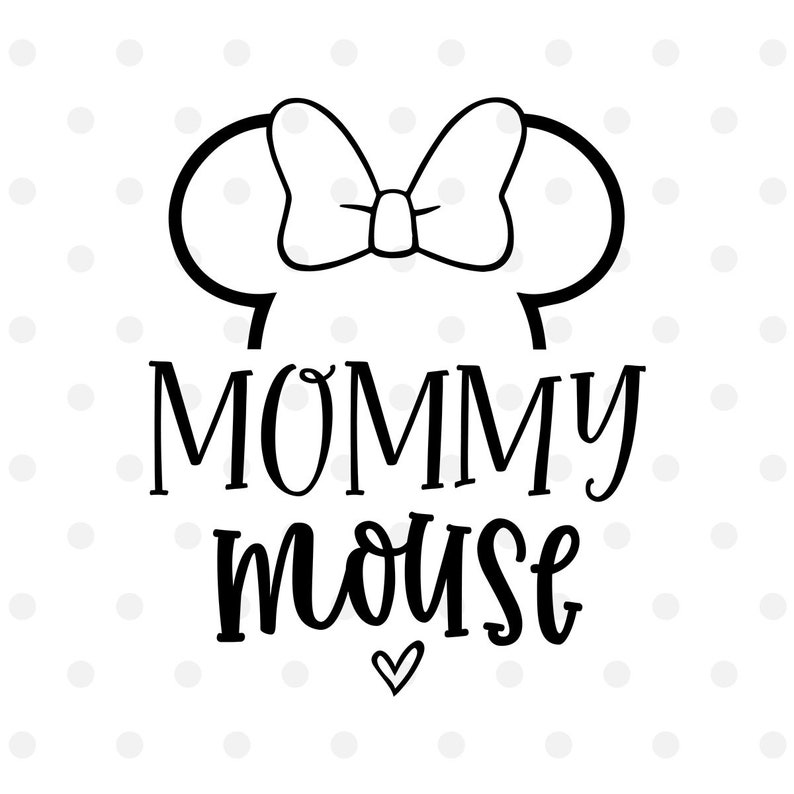 Download Mommy Mouse SVG Disney Svg Disney Vacation Svg Cut File ...