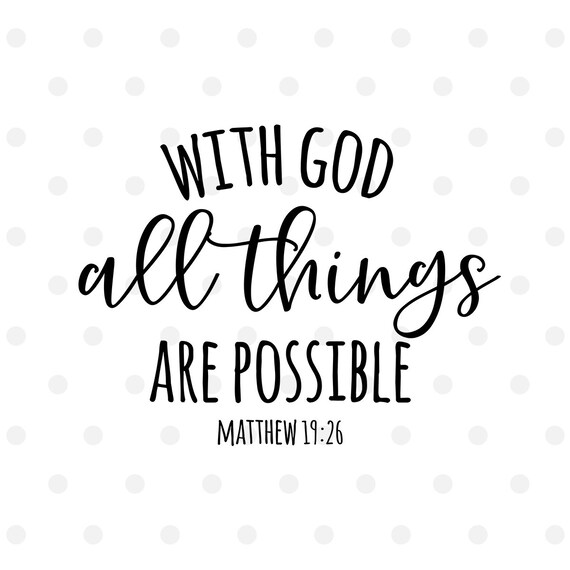 With God All Things Are Possible Svg Cut File For Cricut Or Etsy