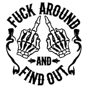F around and find out vinyl car decal