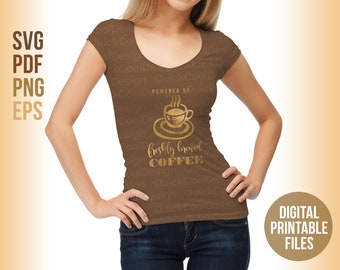 Powered by Freshly Brewed Coffee T-Shirt art, Custom Design, SVG, PDF, PNG Printable digital sizeable vector files, Print and cut sticker