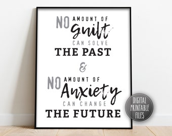 Inspirational poster | Digital printable art | Guilt Past Anxiety Future | Instant download files | Wall hanging custom personalized print