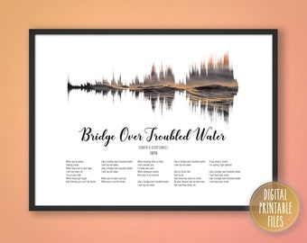 Bridge Over Troubled Water, Custom Sound Wave & Lyrics art, Printable digital, Instant download, Personalized gift, Birthday song print