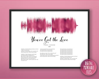 You've Got the Love, Custom Sound Wave Lyrics art, Printable digital, Instant download, Personalized Birthday gift, Wedding Anniversary song