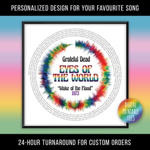 May include: A digital printable poster featuring the lyrics to the song "Eyes of the World" by the Grateful Dead. The lyrics are arranged in a circle around a rainbow-colored swirl. The title of the song and the band's name are printed in black text. The poster also includes the album title "Wake of the Flood" and the year 1973.