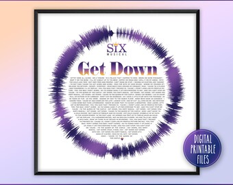 Get Down, Radial Sound Wave & Lyrics Art, Six Broadway Musical, Printable digital poster, Personalized Gift for Friend, Custom musical print