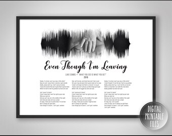 Even Though I&#39;m Leaving, Custom Sound Wave & Lyrics art, Printable digital, Instant download, Personalized Music song print, Father memorial
