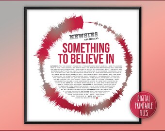 Something To Believe In – Radial Sound Wave with Lyrics Art for Newsies Broadway Musical Show | Printable digital file | Personalized poster