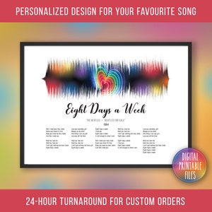 Eight Days a Week, Custom Sound Wave & Lyrics art, Printable digital, Instant download, Personalized music print, Birthday Song Gift for her
