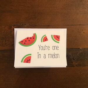 You’re one in a melon