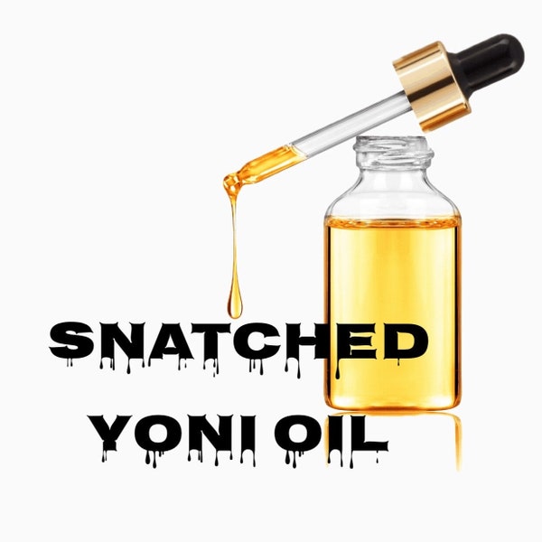 Our Famous Sn@tched Yoni Oil, feminine oil, vaginal oil, lubricant, tighten, increase wetness, ph balancing, refreshing