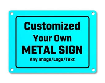 Custom Aluminum Sign: Personalized Metal Sign for Business or Home