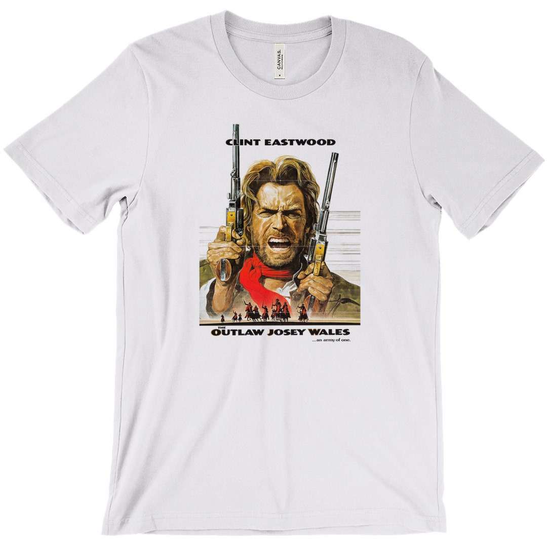 The Outlaw Josey Wales T Shirt, Cult Movie T Shirts Etsy