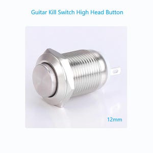 Guitar Kill Switch/Cutoff 12mm Metal Momentary High Head Push Button. Complete Full Parts Kit