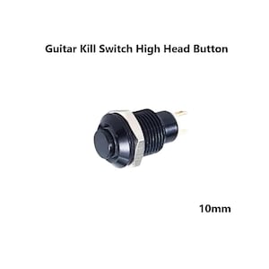 May include: A black Guitar Kill Switch High Head Button with a 10mm diameter. The cylindrical component features a threaded body, a metallic silver nut, and a circular push-button top. Two small metal contact pins extend from the rear end.