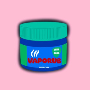 May include: A blue jar of VAPORUB with a teal lid. The jar has a white steam graphic and the word VAPORUB in red. The text "SANA SANA" is on the right side of the jar. The artist's name, @PAPELYARN, is at the bottom.