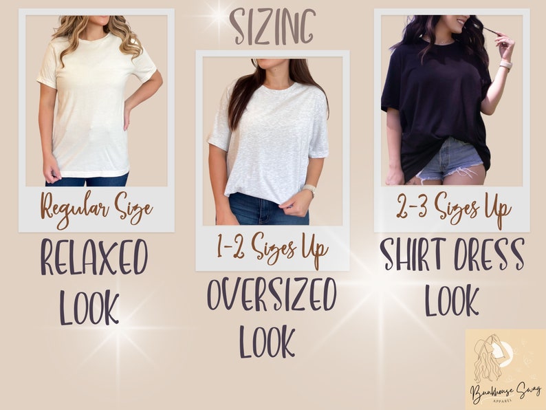 May include: A sizing guide for t-shirts showing three different looks: relaxed, oversized, and shirt dress. The guide shows how to size up for each look.  The text reads "Regular Size, Relaxed Look", "1-2 Sizes Up, Oversized Look", and "2-3 Sizes Up, Shirt Dress Look".