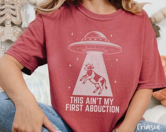 Comfort Colors® Tee, This Ain't My First Abduction TShirt Funny Alien Cow UFO Tee Retro Vintage Space Western Shirt Gift for Weirdcore Lover