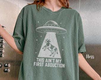 This Ain't My First Abduction T-Shirt Comfort Colors® Tee Funny Alien Cow UFO Tee Retro Vintage Space Western Shirt Gift for Weirdcore Lover