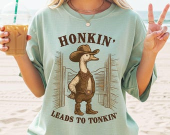 Honkin' Leads to Tonkin' Shirt, Funny Cowboy Goose Tee, Western Graphic Tee, Country Concert Outfit, Honky Tonk TShirt, Comfort Colors® Tee